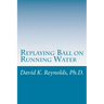 Replaying Ball on Running Water: Constructive Living Updated