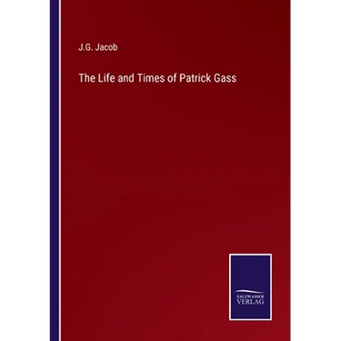 The Life and Times of Patrick Gass
