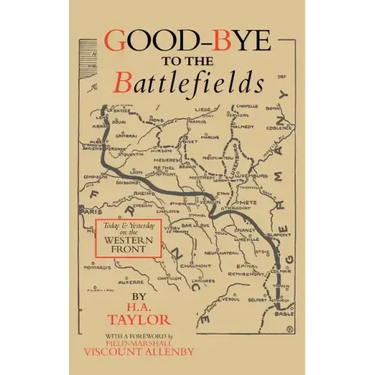 Good-Bye to the Battlefields: Today and Yesterday on the Western Front