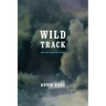 Wild Track: New and Selected Poems