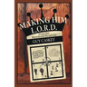 Making Him L.O.R.D.: Living Out Reproducible Discipleship