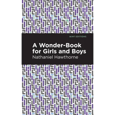 A Wonder Book for Girls and Boys