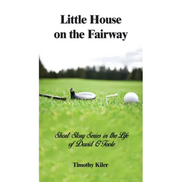 Little House on the Fairway: Short Story Series in the Life Of David O'Toole Volume 1: Who is the winner?