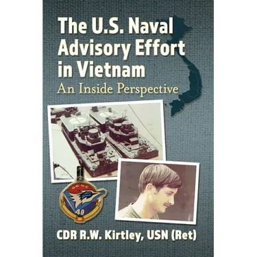 The U.S. Naval Advisory Effort in Vietnam: An Inside Perspective