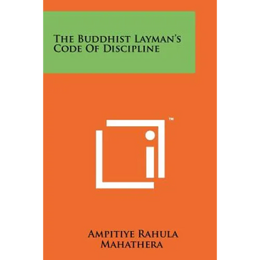 The Buddhist Layman's Code Of Discipline