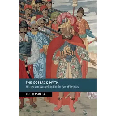 The Cossack Myth: History and Nationhood in the Age of Empires