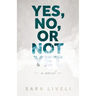Yes, No, Or Not Yet