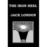 THE IRON HEEL By JACK LONDON