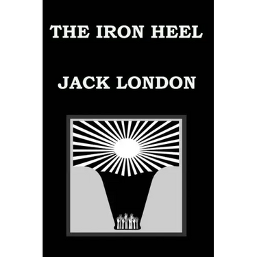 THE IRON HEEL By JACK LONDON