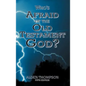 Who's Afraid of the Old Testament God?