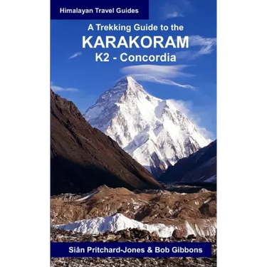 A Trekking Guide to the Karakoram: K2 Concordia