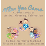 When You Came: A Jewish Book of Arrival, Greeting, Celebration