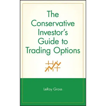 The Conservative Investor's Guide to Trading Options