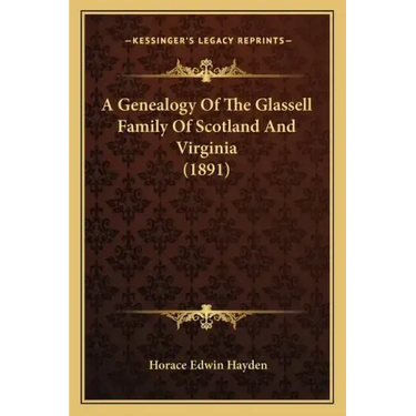 A Genealogy Of The Glassell Family Of Scotland And Virginia (1891)