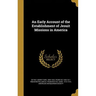 An Early Account of the Establishment of Jesuit Missions in America