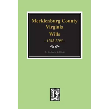 Early Wills of Mecklenburg County, Virginia 1765-1799