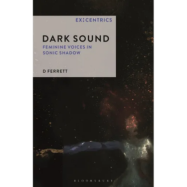 Dark Sound: Feminine Voices in Sonic Shadow