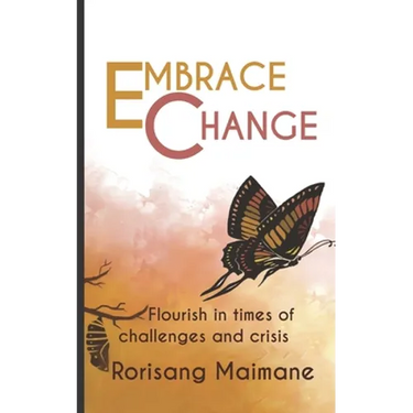 Embrace Change: Flourish In Times Of Challenges And Crisis