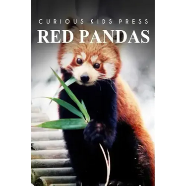 Red Pandas - Curious Kids Press: Kids book about animals and wildlife, Children's books 4-6