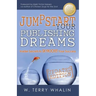 Jumpstart Your Publishing Dreams: Insider Secrets to Skyrocket Your Success