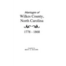 Marriages of Wilkes County, North Carolina 1778-1868