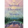 The Spiritual Liberation of Women