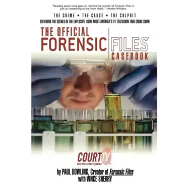 The Official Forensic Files Casebook