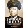 A Glimpse of Greatness: The Memoir of Irineo Esperancilla