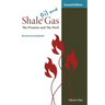Shale Oil and Gas: The Promise and the Peril, Revised and Updated Second Edition