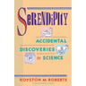Serendipity: Accidental Discoveries in Science