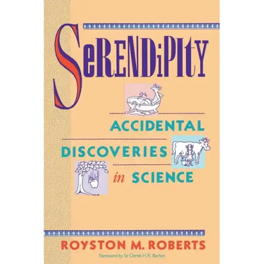 Serendipity: Accidental Discoveries in Science
