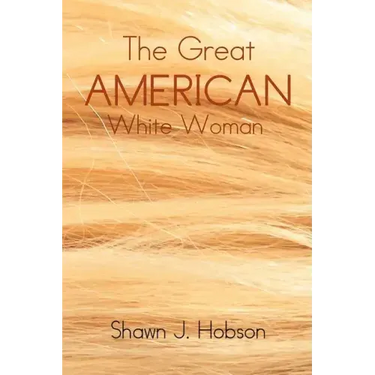 The Great American White Woman