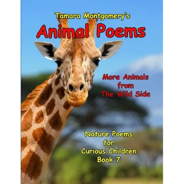 Animal Poems: More Animals from the Wild Side: Nature Poems for Curious Children, Book 7
