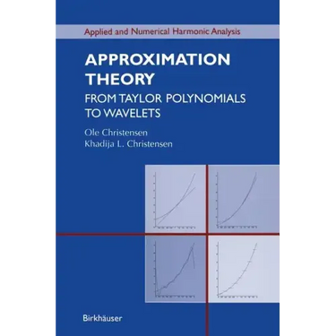 Approximation Theory: From Taylor Polynomials to Wavelets