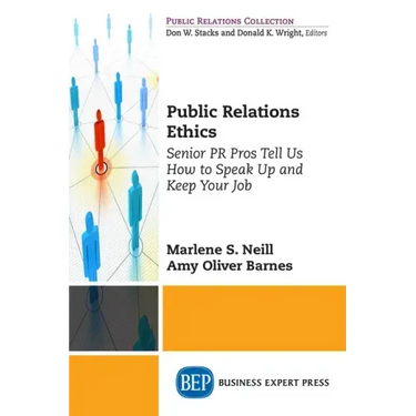 Public Relations Ethics: Senior PR Pros Tell Us How to Speak Up and Keep Your Job