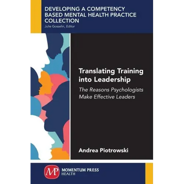 Translating Training Into Leadership: The Reasons Psychologists Make Effective Leaders