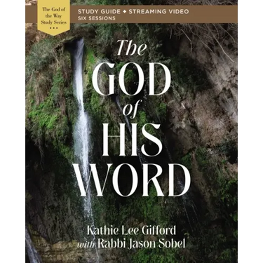 The God of His Word Bible Study Guide Plus Streaming Video
