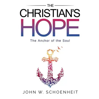 The Christian's Hope - The Anchor of the Soul