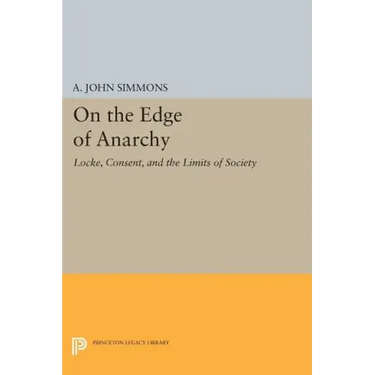 On the Edge of Anarchy: Locke, Consent, and the Limits of Society
