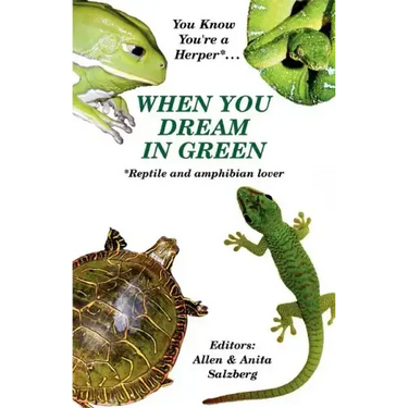 You Know You're a Herper* When You Dream in Green * Reptile and Amphibian Lover