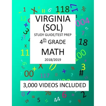 4th Grade VIRGINIA SOL 2019 MATH Test Prep: 4TH Grade VIRGINIA STANDARDS of LEARNING, 2019 MATH, Test Prep/Study Guide