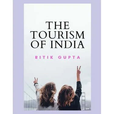The Tourism Of India Ritik Gupta