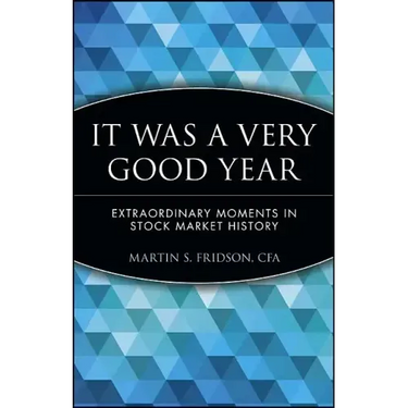 It Was a Very Good Year: Extraordinary Moments in Stock Market History