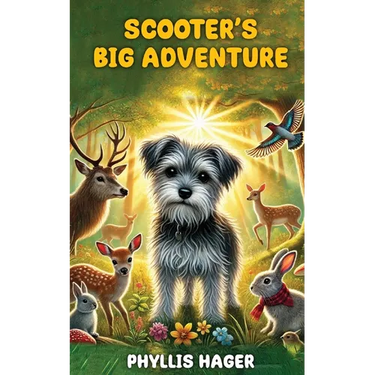 Scooter's Big Adventure: A Small Scared Dog Is Lost And His Quest To Get Back Home