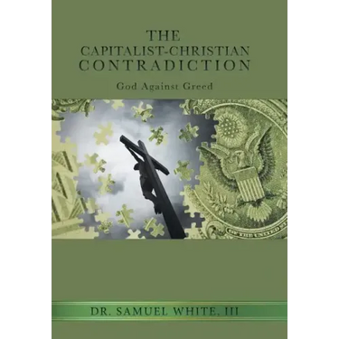 The Capitalist-Christian Contradiction: God Against Greed