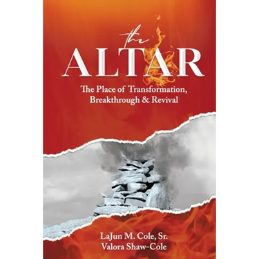 The Altar: The Place of Transformation, Breakthrough, & Revival