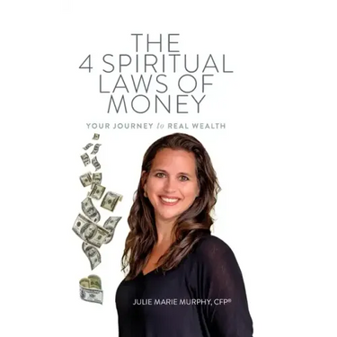 The 4 Spiritual Laws of Money: Your Journey to Real Wealth