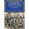 Sailors' Language: A Collection of Sea-terms and their Definitions