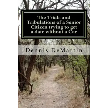 The Trials and Tribulations of a Senior Citizen trying to get a date without a Car