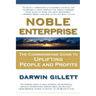 Noble Enterprise: The Commonsense Guide to Uplifting People and Profits